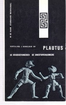 Plautus: De krijgsgevangenen & De driestuivercomedie