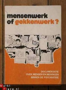 Mensenwerk of gekkenwerk?