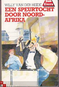 W. van der Heide -Bob Evers-een speurtocht door Noord-Afrika