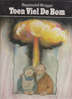 Toen viel de Bom hardcover Raymond Briggs - 0