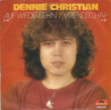 Dennie Christian ‎: Auf Wiederseh'n / Vriendschap (1982)