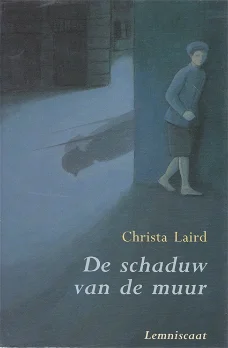 >DE SCHADUW VAN DE MUUR - Christa Laird
