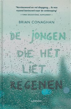 DE JONGEN DIE HET LIET REGENEN - Brian Conaghan - 1