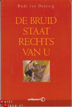 Rudi van Dantzig -De bruid staat rechts van u (de Bijenkorf) - 1