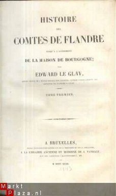 HISTOIRE DES COMTES DE FLANDRE**1843**EDWARD LE GLAY