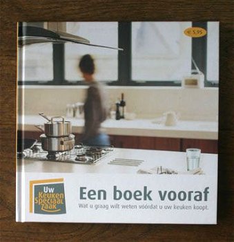 Een boek vooraf – Wat u graag wilt weten vóórdat u uw keuken - 1