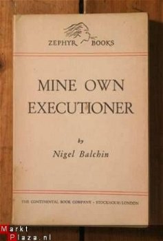 Nigel Balchin - Mine own executioner - 1