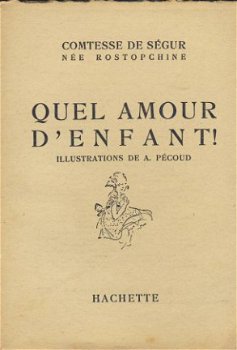 MME LA COMTESSE DE SEGUR**QUEL AMOUR D'ENFANT**HACHETTE - 2