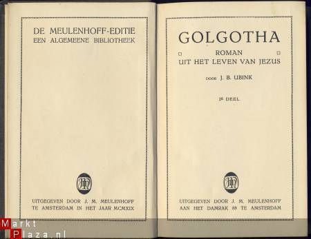 J.B. UBINK**GOLGOTHA*UIT HET LEVEN VAN JEZUS**MEULENHOFF - 6