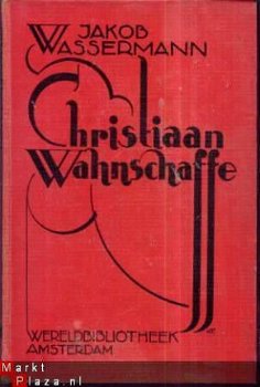 JAKOB WASSERMANN**CHRISTIAAN WAHNSCHAFFE**WERELDBIBLIOTHEEK* - 1
