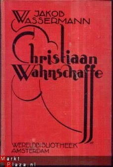 JAKOB WASSERMANN**CHRISTIAAN WAHNSCHAFFE**WERELDBIBLIOTHEEK*