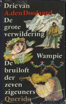 A. DEN DOOLAARD**1.DE GROTE VERWILDERING.2.WAMPIE.3.BRUILOFT - 1