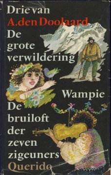 A. DEN DOOLAARD**1.DE GROTE VERWILDERING.2.WAMPIE.3.BRUILOFT