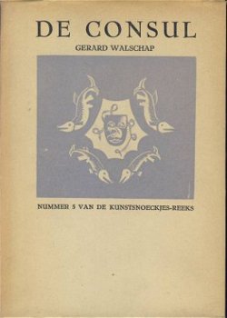 GERARD WALSCHAP**DE CONSUL**HARDCOVER KUNSTSNOECKJES-REEKS** - 1