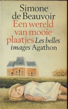 SIMONE DE BEAUVOIR**EEN WERLD VAN MOOIE PLAATJES**AGATHON - 1