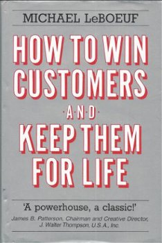 MICHAEL LEBOEUF**HOW TO WIN CUSTOMERS AND KEEP THEM FOR LIFE - 1