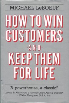 MICHAEL LEBOEUF**HOW TO WIN CUSTOMERS AND KEEP THEM FOR LIFE