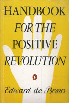 EDWARD DE BONO**HANDBOOK FOR THE POSITIVE REVOLUTION**HARDCO