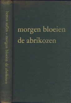 BERTUS AAFJES**MORGEN BLOEIEN DE ABRIKOZEN*DONKE GROENE TEXT