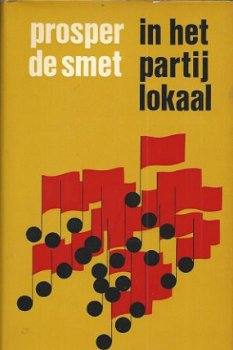 PROSPER DE SMET**IN HET PARTIJLOKAAL**DE CLAUWAERT*1971* - 1