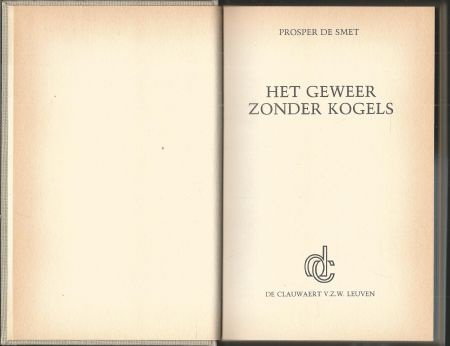 PROSPER DE SMET**HET GEWEER ZONDER KOGELS**LINNEN HARDCOVER - 6