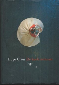 HUGO CLAUS**DE KOELE MINNAAR**BLAUWE HARDCOVER + DUSTJACKE** - 2