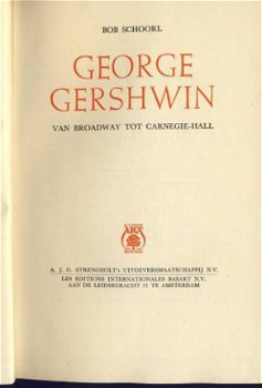 BOB SCHOORL**GEORGE GERSHWIN**VAN BROADWAY TOT CARNEGIE-HALL - 4