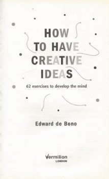 EDWARD DE BONO**HOW TO HAVE CREATIVE IDEAS**HARDCOVER** - 3