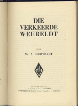 MR. A. ROOTHAERT**DIE VERKEERDE WEERELDT**TEXTUUR LINNEN** - 2