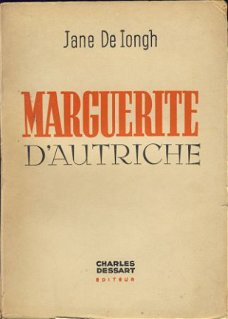 JANE DE IONGH**MARGUERITE D' AUTRICHE**CHARLES DESSART EDITE