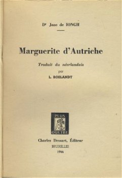 JANE DE IONGH**MARGUERITE D' AUTRICHE**CHARLES DESSART EDITE - 2