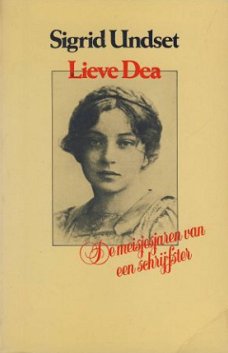 SIGRID UNDSET**LIEVE DEA*DE MEISJESJAREN VAN EEN SCHRIJFSTER