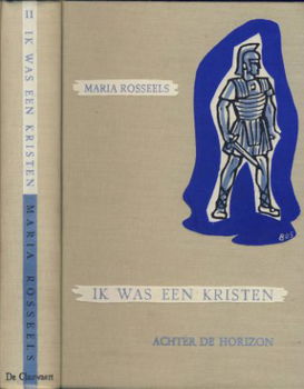 MARIA ROSSEELS**IK WAS EEN KRISTEN*DEEL II:ACHTER DE HORIZON - 1