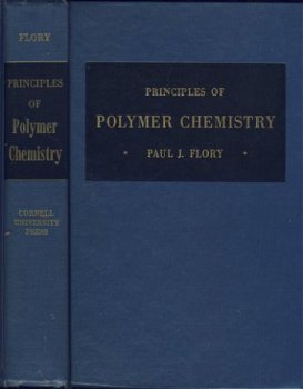 PAUL J. FLORY**PRINCIPLES OF POLYMER CHEMISTRY**CORNELL UNIV - 1