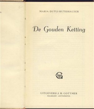 MARIA DUTLI-RUTISHAUSER**DE GOUDEN KETTING*DIE GOLDENE KETTE - 2