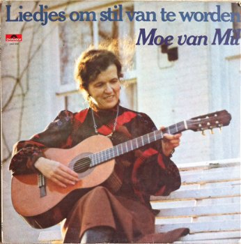 LP - Moe van Mil - Liedjes om stil van te worden - 1