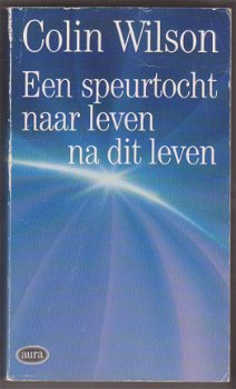 Colin Wilson: Een speurtocht naar leven na dit leven - 1