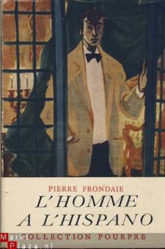 PIERRE FRONDAIE**L'HOMME A L'HISPANO**COLL. POURPRE**PLON** - 1