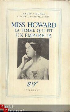 SIMONE ANDRE MAUROIS**MISS HOWARD LA FEMME QUI FIT UN EMPERE