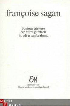 FRANCOISE SAGAN:1.BONJOUR TRISTESSE2.VERRE GLIMLACH.3.BRAHMS - 2