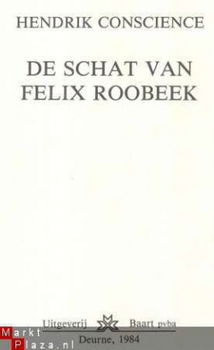 HENDRIK CONSCIENCE**DE SCHAT VAN FELIX ROOBEEK**BAART 1984 - 2