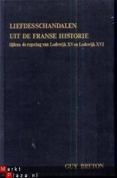 GUY BRETON**LIEFDESSCHANDALEN FRANSE HISTORIE*LOUIS XV+XVI** - 1
