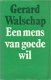 GERARD WALSCHAP**EEN MENS VAN GOEDE WIL*GRIJZE TEXTUUR LINNE - 1 - Thumbnail