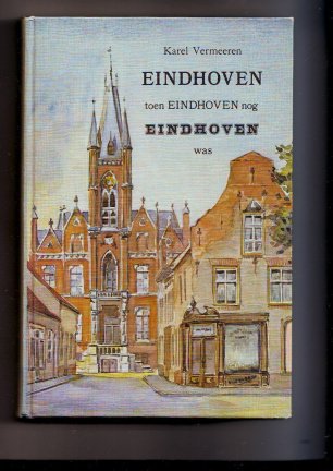 Eindhoven toen Eindhoven nog Eindhoven was - nr. 1