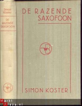 SIMON KOSTER**DE RAZENDE SAXOFOON**1931**GOEDE EN GOEDKOOPE* - 1