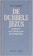 Jan Veenhof; De dubbele Jezus - Meditaties over teksten van de evangelisten - 1 - Thumbnail