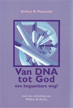 Arthur R. Peacocke; Van DNA tot God - een begaanbare weg? ISBN 9789024278220 - 1