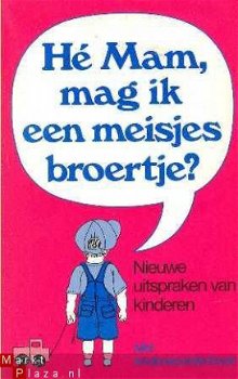 H� Mam, mag ik een meisjes broertje? Nieuwe uitspraken van k - 1