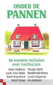 Onder de pannen. De mooiste verhalen over (ver)huizen