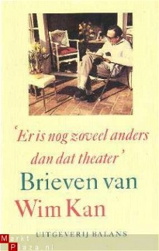 Brieven van Wim Kan. Er is nog zoveel anders dan dat theater